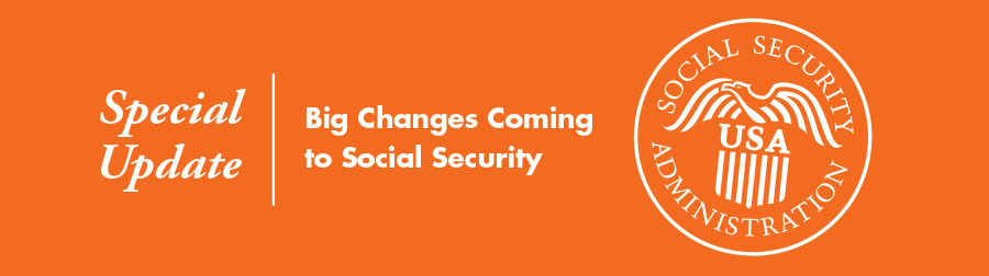 Featured image for “Special Update – Big Changes Coming To Social Security”